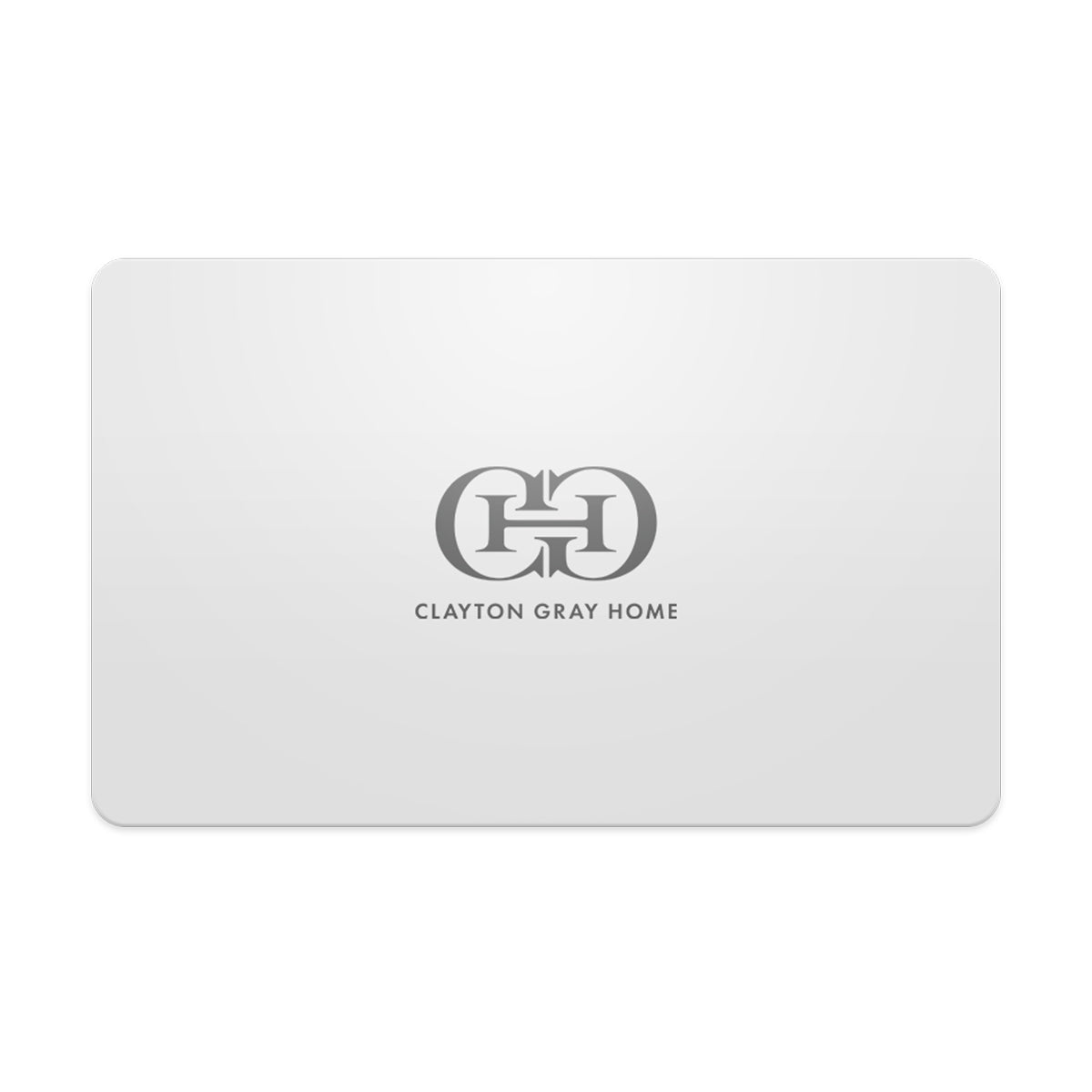 Clayton Gray Home Gift Card