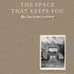 Space That Keeps You, The: Jeremiah Brent