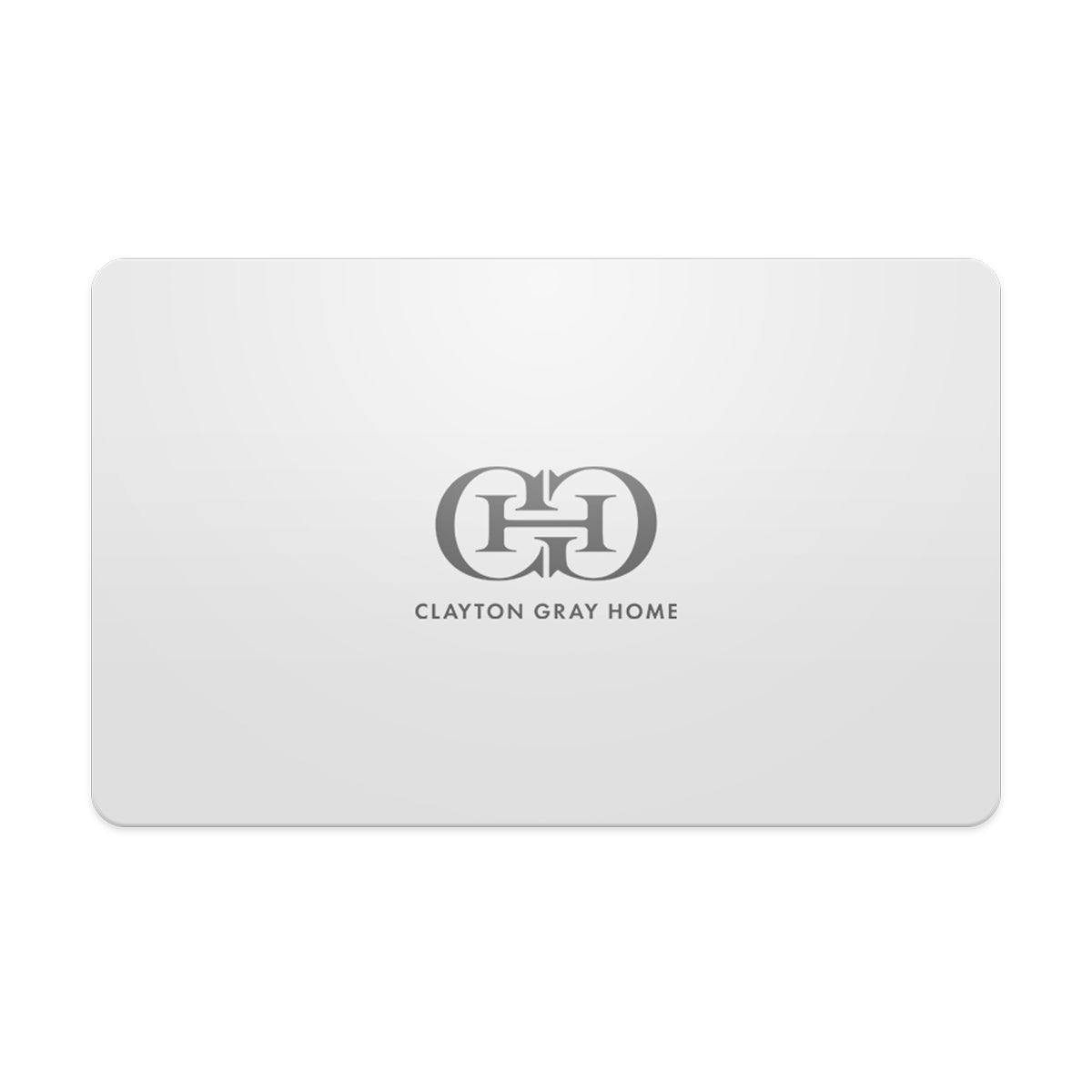 Clayton Gray Home Gift Card